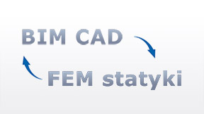 Wymiana BIM pomiędzy CAD i programami statycznymi FEM - Przez głowę do żołądka